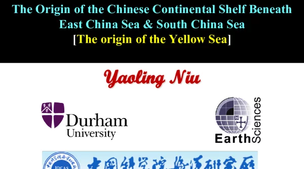TheOriginoftheChineseContinentalShelfBeneathEastChinaSea&SouthChinaSea[TheoriginoftheYellowSea]