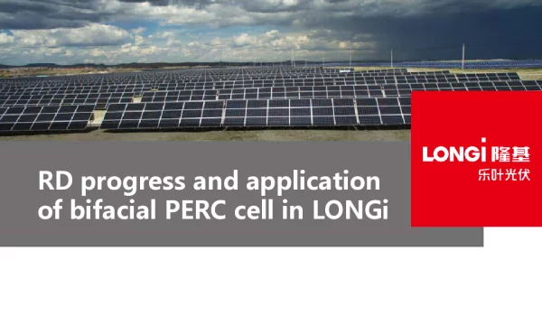 RDprogressandapplicationofbifacialPERCcellinLONGi