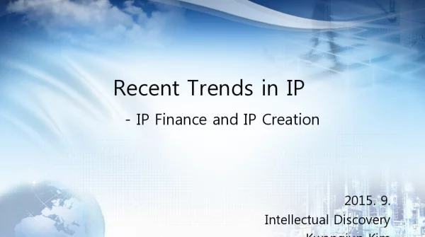 RecentTrendsinIP-IPFinanceandIPCreation
