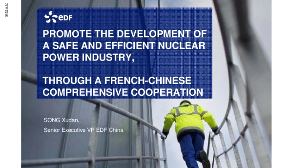 PROMOTETHEDEVELOPMENTOFASAFEANDEFFICIENTNUCLEARPOWERINDUSTRYTHROUGHAFRENCH-CHINESECOMPREHENSIVECOOPERATION