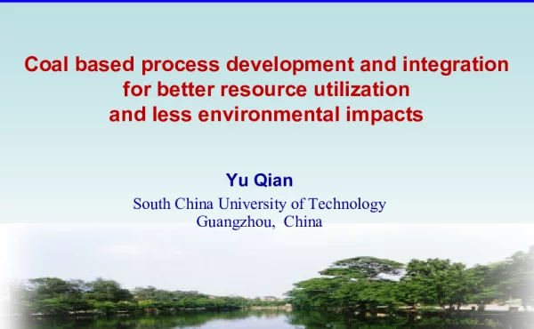 Coalbasedprocessdevelopmentandintegrationforbetterresourceutilizationandlessenvironmentalimpacts