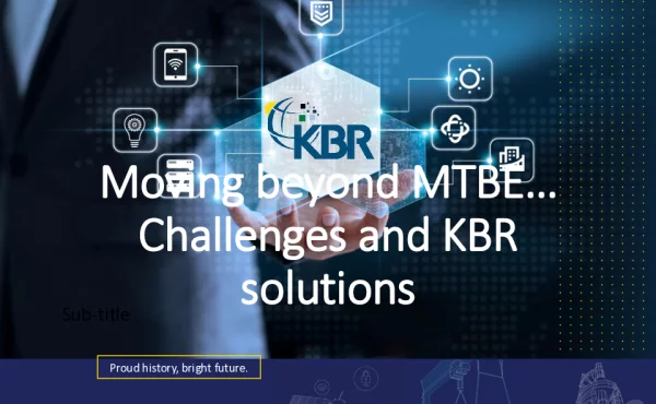 MovingbeyondMTBE…ChallengesandKBRsolutions