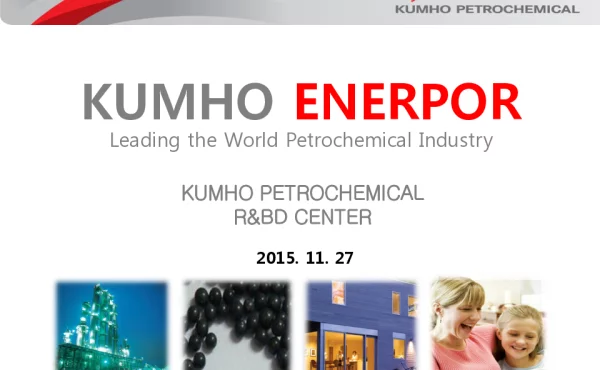 KUMHOENERPORLeadingtheWorldPetrochemicalIndustry