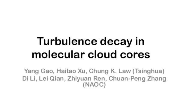 Turbulencedecayinmolecularcloudcores