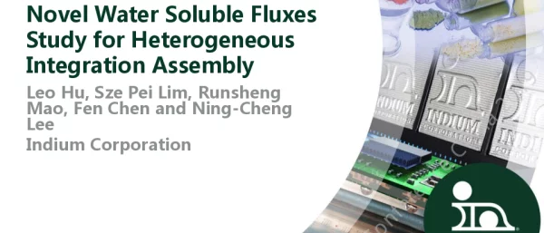 NovelWaterSolubleFluxesStudyforHeterogeneousIntegrationAssembly