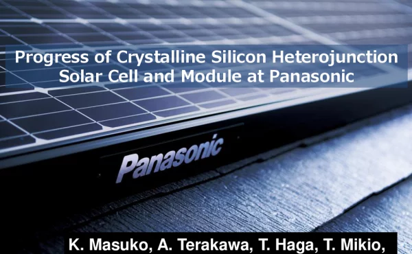 ProgressofCrystallineSiliconHeterojunctionSolarCellandModuleatPanasonic